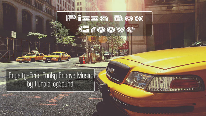 Groove Music for Media - Pizza Box Groove by Purple Fog Music