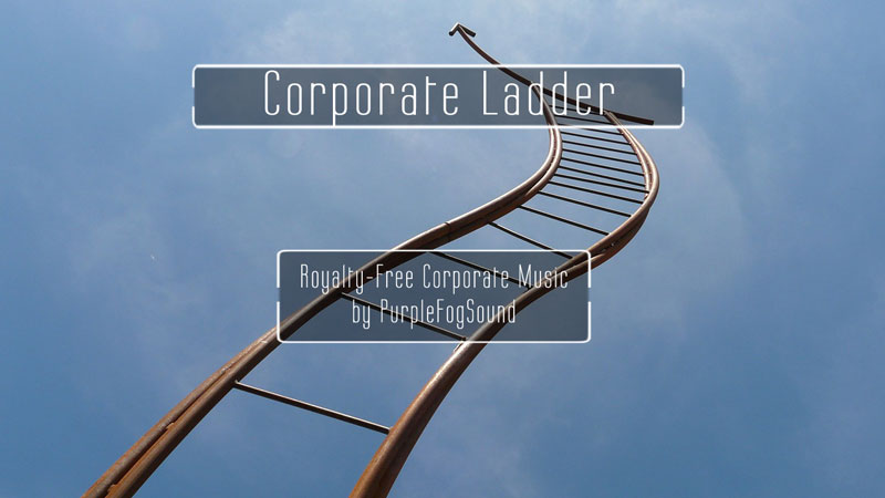 Corporate Music for Media - Corporate Ladder by Purple Fog Music