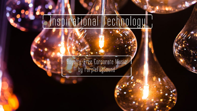 Corporate Music for Media - Inspirational Technology by Purple Fog Music