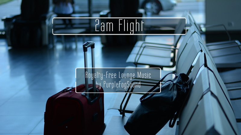 Lounge Music for Media - 2am Flight by Purple Fog Music