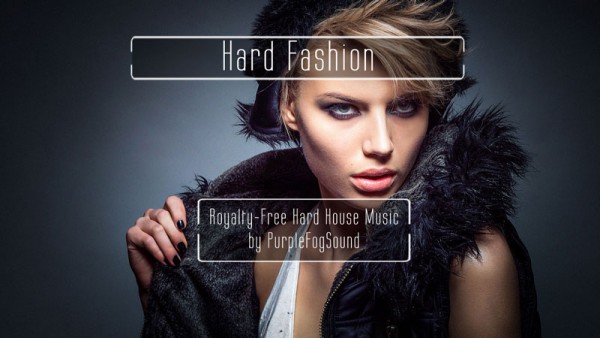 Electro Music for Media - Hard Fashion by Purple Fog Music