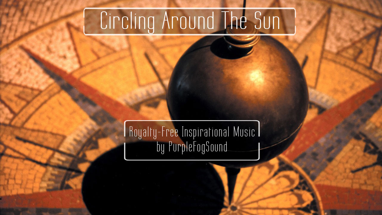 Inspirational Music for Media - Circling Around The Sun by Purple Fog Music