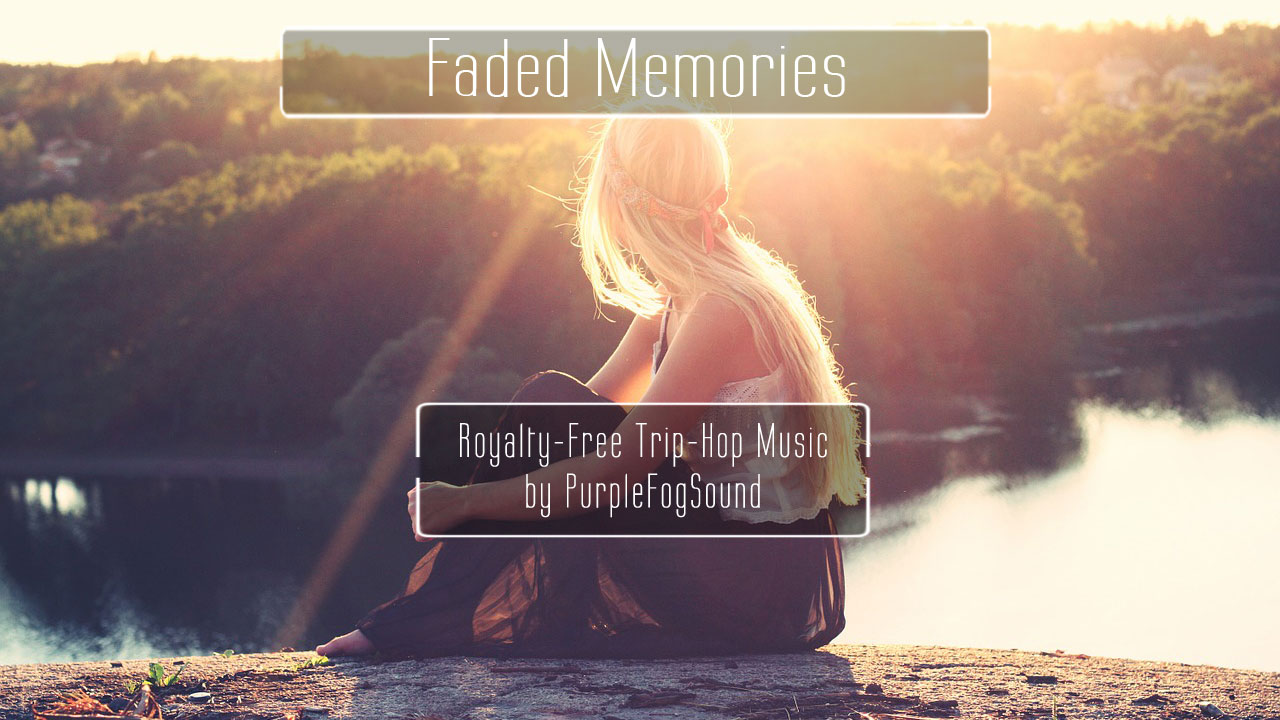 Trip-Hop Music for Media - Faded Memories by Purple Fog Music