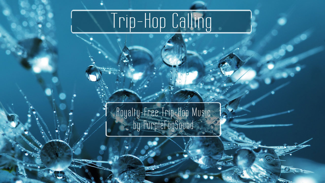 Trip Hop Music for Media - Trip Hop Calling