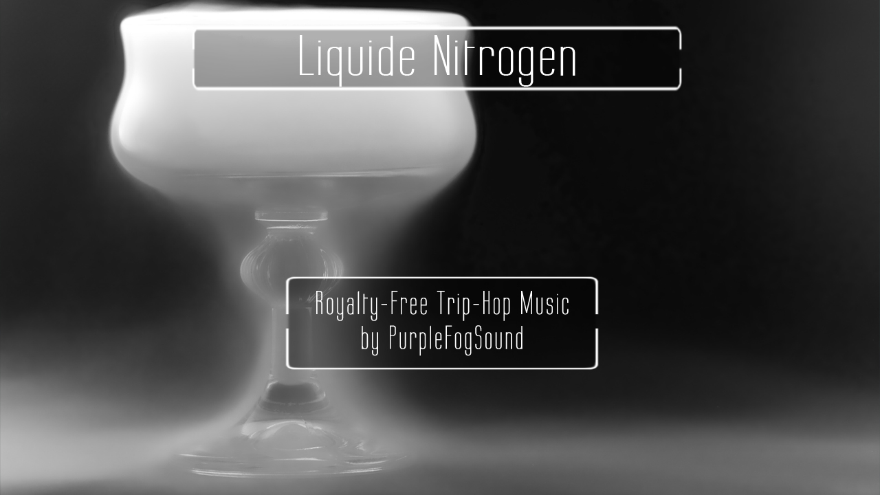 Trip Hop Music for Media - Liquid Nitrogen
