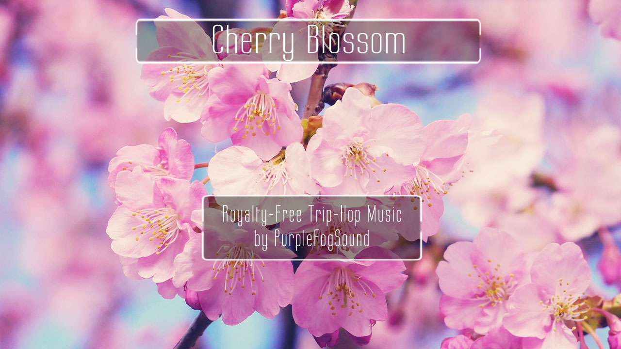 Royalty-Free Trip-Hop Music - Cherry Blossom by PurpleFogSound