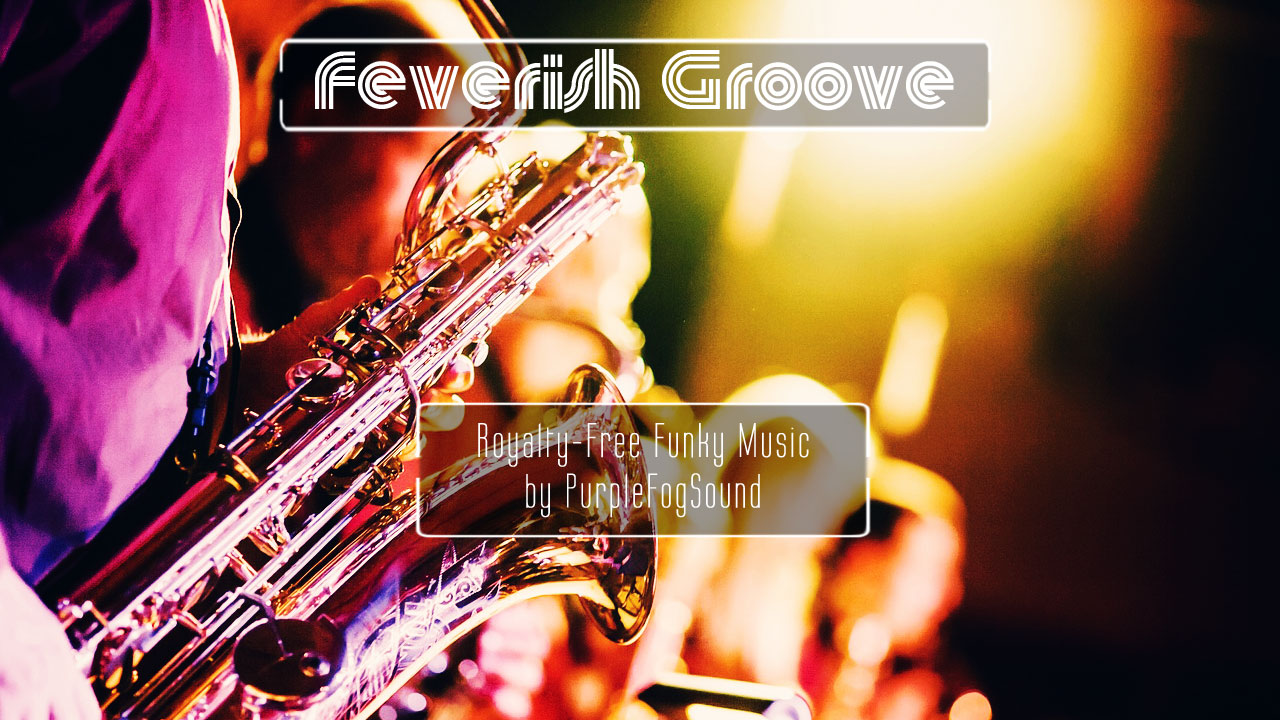 Royalty-Free Groove Music - Feverish Groove by PurpleFogSound