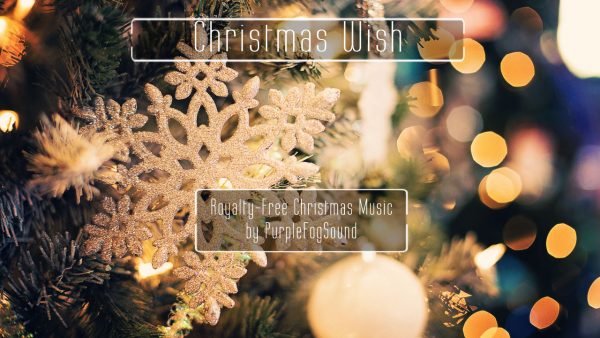 Royalty-free Christmas music - Christmas Wish by PurpleFogSound