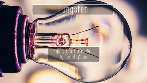 Royalty-Free Electro Music - Tungsten by PurpleFogSound