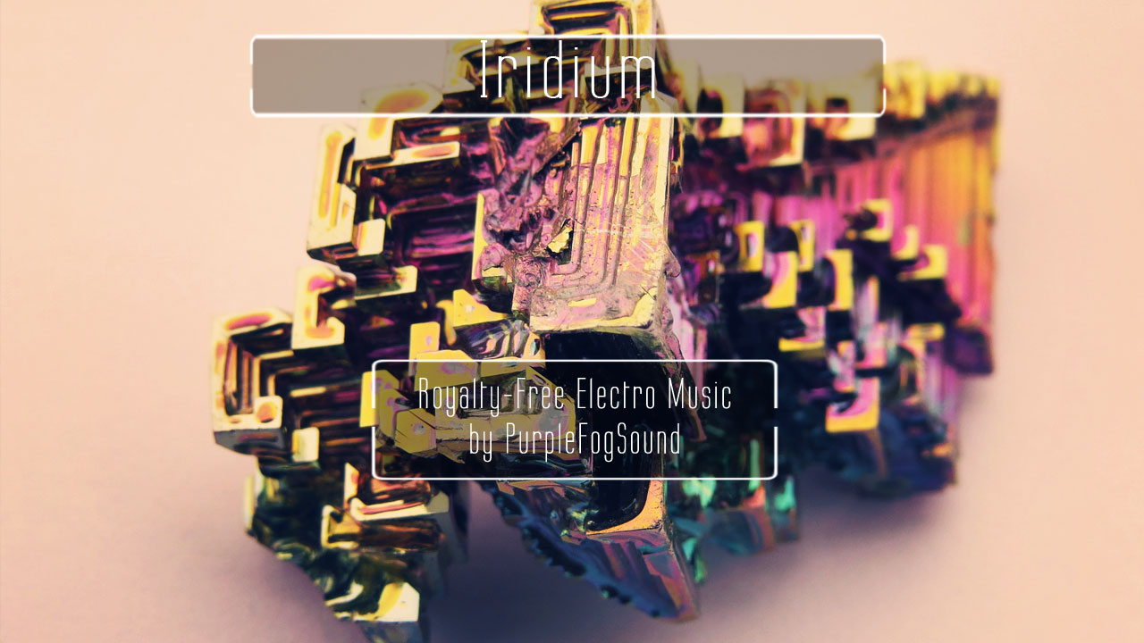 Royalty-Free Electro House Music - Iridium by PurpleFogSound