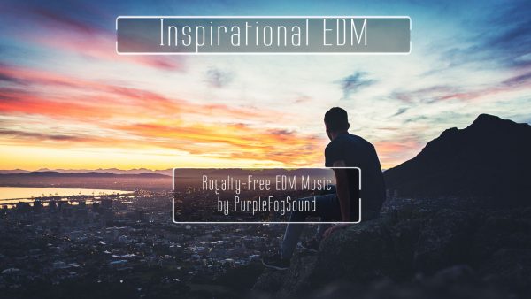 Royalty-Free Electro Music - Inspirational EDM by PurpleFogSound