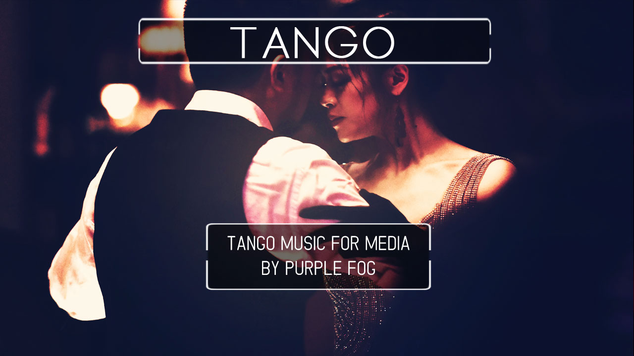 Tango music for media by Purple Fog