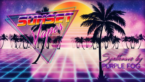 Synthwave Music for Media - Sunset Vapor by Purple Fog