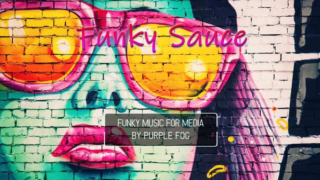 Electro Funk Music for Media - Funky Sauce by Purple Fog