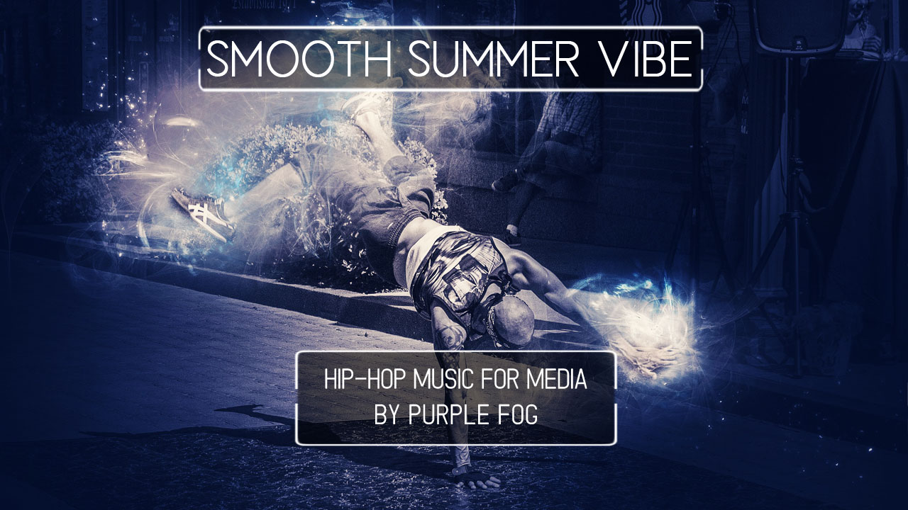 Hip Hop Music for Media - Smooth Summer Vibe by Purple Fog Music