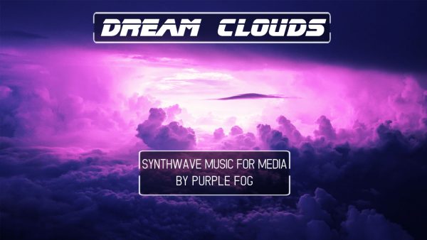 Synthwave Music for Media - Dream Clouds by Purple Fog Music