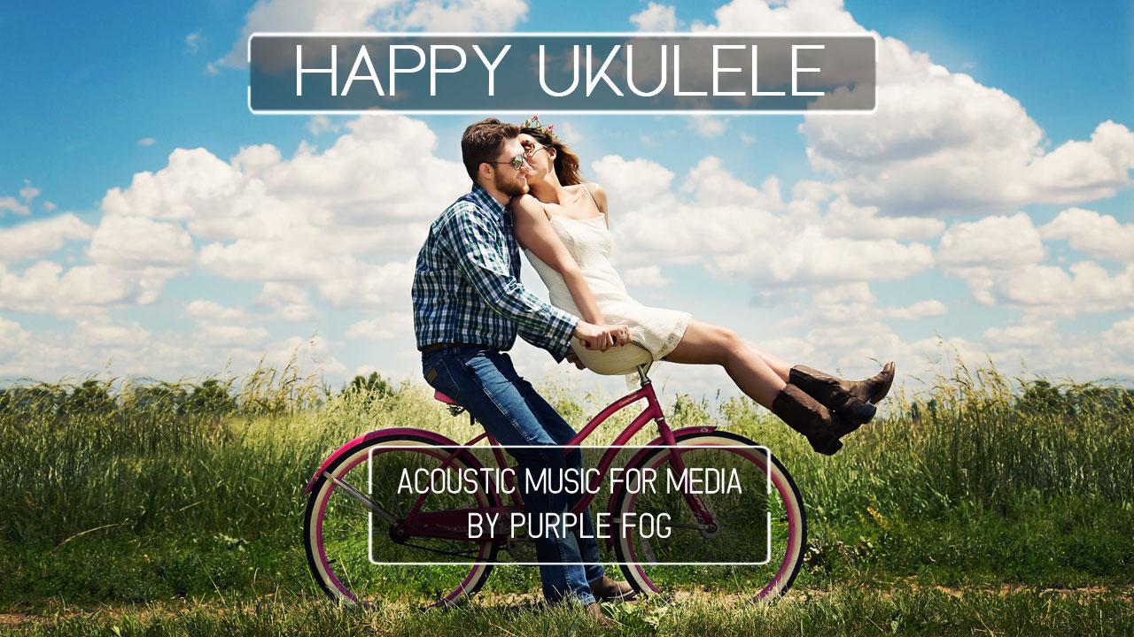 Acoustic Music for Media - Happy Ukulele by Purple Fog