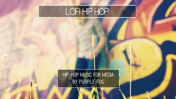 LoFi Hip Hop Music for Media by Purple Fog Music