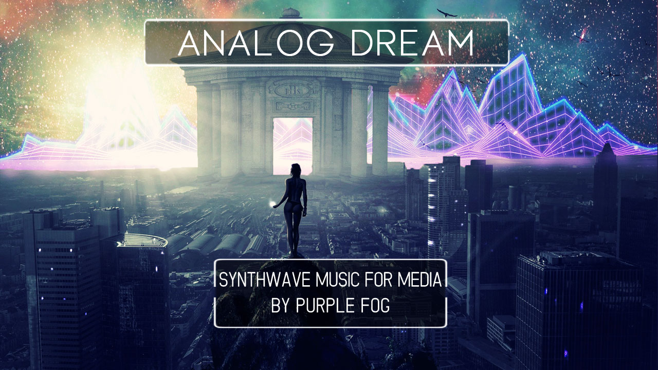 Synthwave Music for Media - Analog Fream by Purple Fog Music