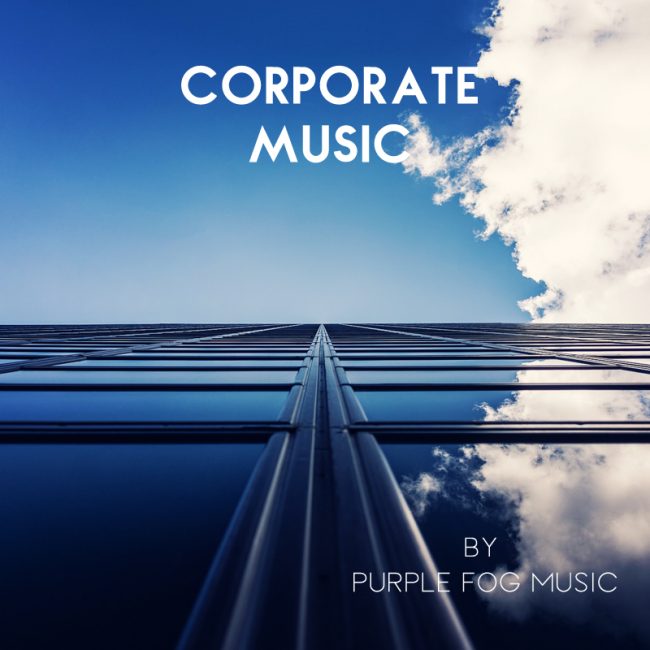 Corporate Music for Media by Purple Fog Music