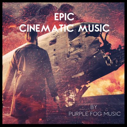 Epic Cinematic Music for Media by Purple Fog Music